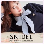 【  SNIDEL 2025 Spring Collection PRE ORDER 】春の香りが優しく漂うような 淡く穏やかな色合いで彩られたコレクション